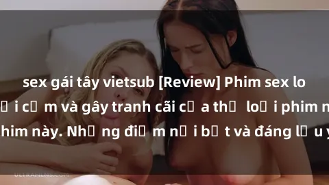 sex gái tây vietsub [Review] Phim sex loli: Đánh giá về sự gợi cảm và gây tranh cãi của thể loại phim này. Những điểm nổi bật và đáng lưu ý khi xem phim loli.