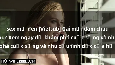 sex mỹ đen [Vietsub] Gái mại dâm châu Á hấp dẫn đến đâu? Xem ngay để khám phá cuộc sống và nhu cầu tình dục của họ!