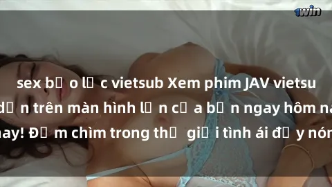 sex bạo lực vietsub Xem phim JAV vietsub mới nhất và hấp dẫn trên màn hình lớn của bạn ngay hôm nay! Đắm chìm trong thế giới tình ái đầy nóng bỏng và kích thích.