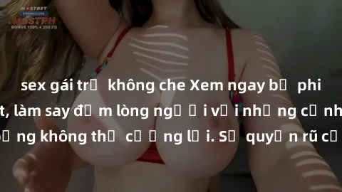 sex gái trẻ không che Xem ngay bộ phim sex milf hot nhất, làm say đắm lòng người với những cảnh nóng bỏng không thể cưỡng lại. Sự quyến rũ của MILF sẽ khiến bạn mãnh liệt!