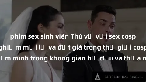 phim sex sinh viên Thú vị với sex cosplay anime: Trải nghiệm mới lạ và đắt giá trong thế giới cosplay! Đắm mình trong không gian hư cấu và thỏa mãn niềm đam mê của bạn!