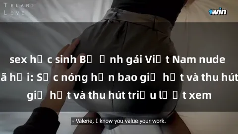 sex học sinh Bộ ảnh gái Việt Nam nude gây sốt mạng xã hội: Sắc nóng hơn bao giờ hết và thu hút triệu lượt xem