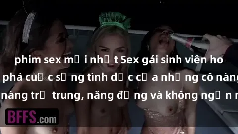 phim sex mới nhất Sex gái sinh viên hot nhất: Cùng khám phá cuộc sống tình dục của những cô nàng trẻ trung, năng động và không ngần ngại thử nghiệm!